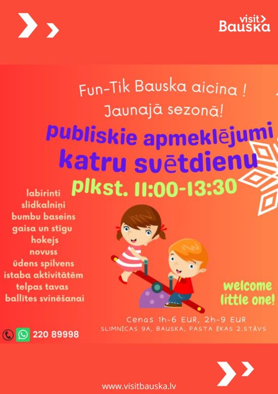 Fun Tik Bauska publiskie apmeklējumi
