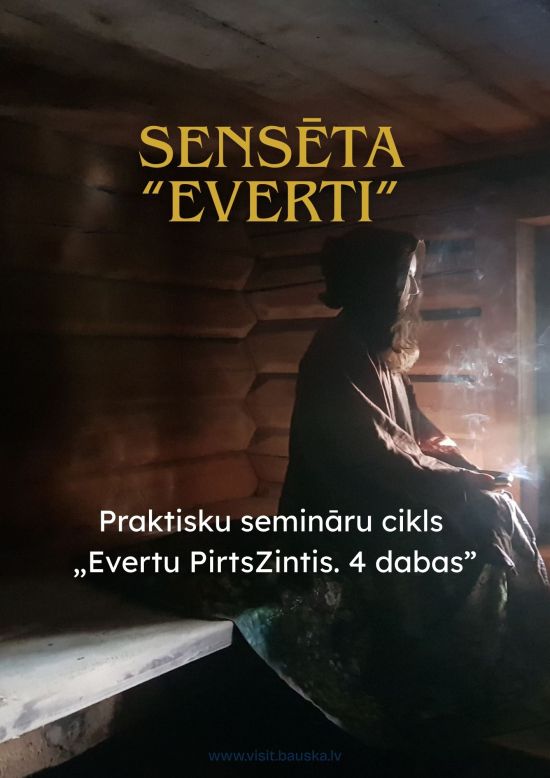 Praktisku semināru cikls „Evertu PirtsZintis. 4 dabas.”