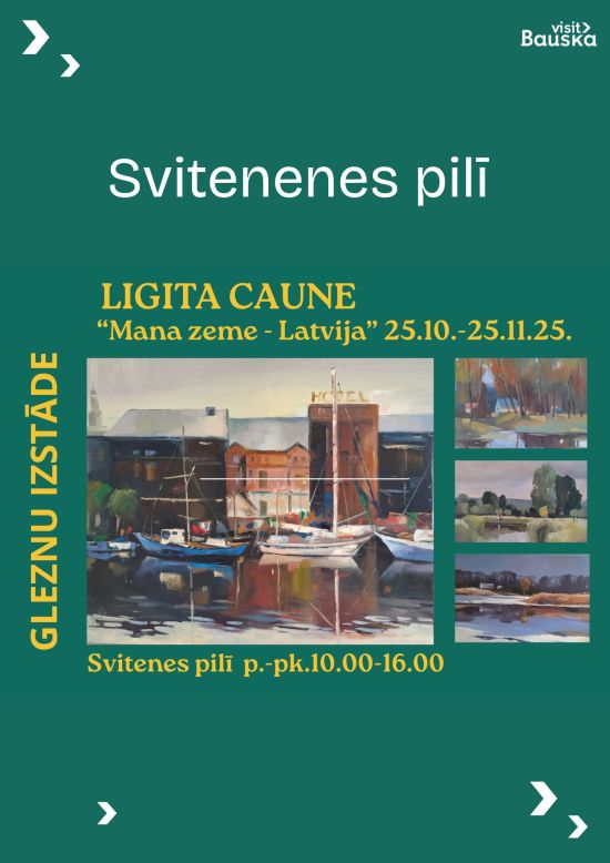 Ligitas Caunes  gleznu izstāde  “Mana zeme – Latvija” Svitenes pilī
