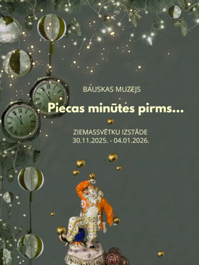Ziemassvētku izstāde “Piecas minūtes pirms …” | Bauskas muzejs