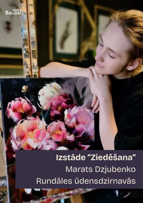 Izstāde “Ziedēšana” Marats Dzjubenko Rundāles ūdensdzirnavās